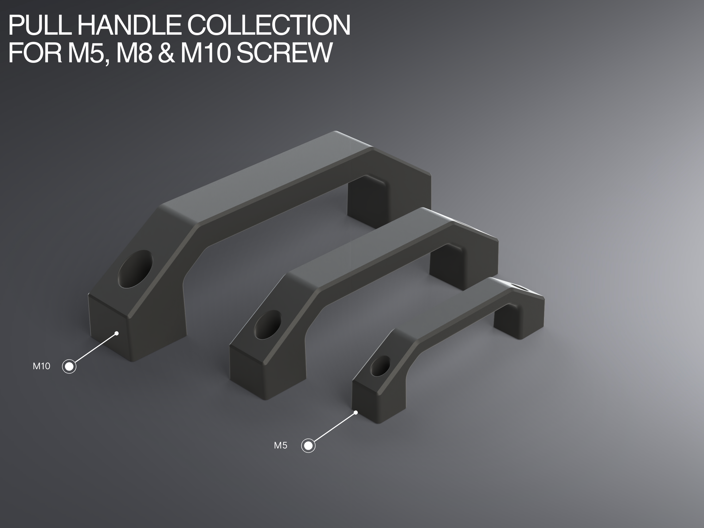 Pull Handle Collection for M5-M10 Screws